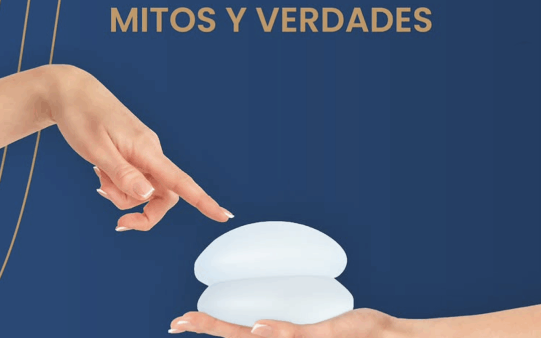 Mitos sobre las prótesis mamarias: lo que debes saber antes de una cirugía de aumento de pecho
